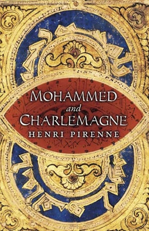 Pirenne, Henri. Mohammed and Charlemagne. Angelico Press, 2021.
