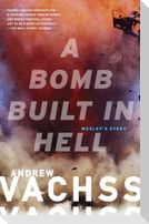 A Bomb Built in Hell: Wesley's Story