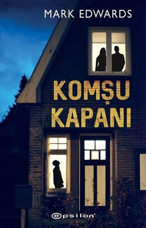 Edwards, Mark. Komsu Kapani. Epsilon Yayinevi, 2019.