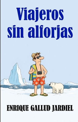 Gallud Jardiel, Enrique. Viajeros sin alforjas. Amazon Digital Services LLC - Kdp, 2026.