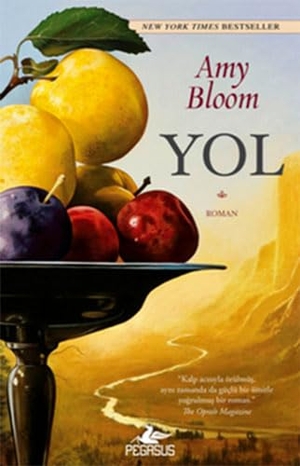 Bloom, Amy. Yol. Pegasus Yayincilik, 2014.