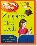 I Wonder Why Zippers Have Teeth