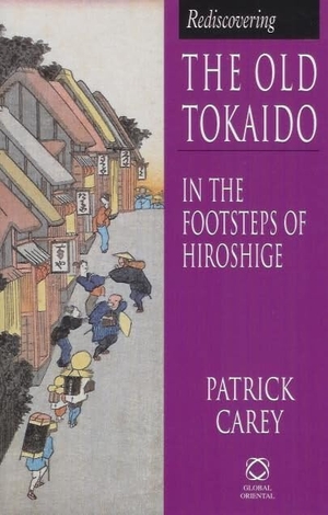 Carey, Patrick. Rediscovering the Old Tokaido. Brill, 2000.