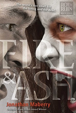 Maberry, Jonathan. Fire & Ash. Simon & Schuster Books for Young Readers, 2013.