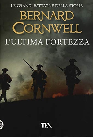 Cornwell, Bernard. L' ultima fortezza. TEA, 2020.