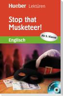 Stop that Musketeer! Lektüre mit Audio-CD