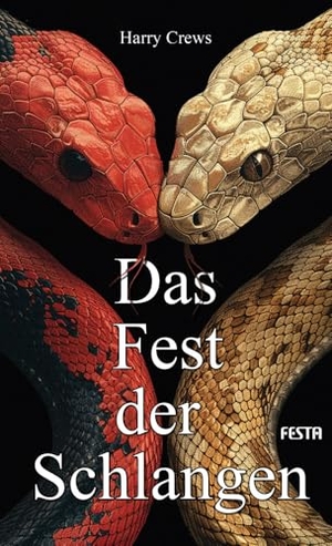 Crews, Harry. Das Fest der Schlangen - Roman. Festa Verlag, 2024.