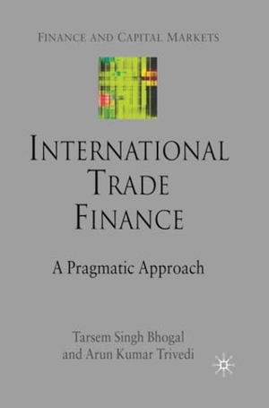 Trivedi, A. / T. Bhogal. International Trade Finance - A Pragmatic Approach. Palgrave Macmillan UK, 2008.