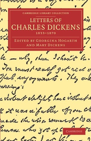 Dickens, Charles. Letters of Charles Dickens. Cambridge University Press, 2011.