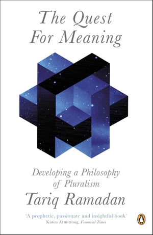 Ramadan, Tariq. The Quest for Meaning - Developing a Philosophy of Pluralism. Penguin Books Ltd, 2012.