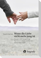Wenn die Liebe nicht mehr jung ist