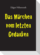 Das Märchen vom letzten Gedanken