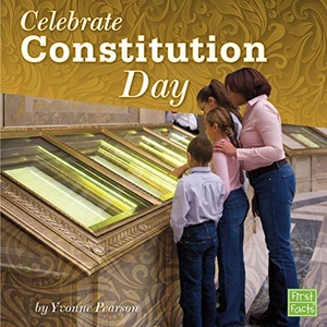 Pearson, Yvonne. Celebrate Constitution Day. Capstone, 2019.