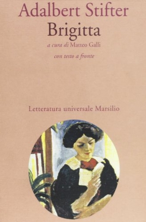 Stifter, Adalbert. Brigitta. Marsilio, 2001.