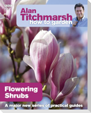 Alan Titchmarsh How to Garden: Flowering Shrubs