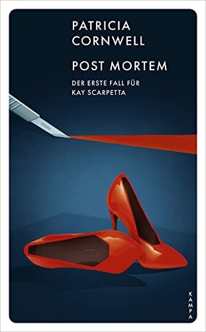 Cornwell, Patricia. Post Mortem - Der erste Fall für Kay Scarpetta. Kampa Verlag, 2022.