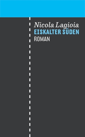 Lagioia, Nicola. Eiskalter Süden. Secession Verlag, 2016.