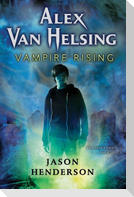 Alex Van Helsing: Vampire Rising