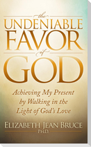 The Undeniable Favor of God