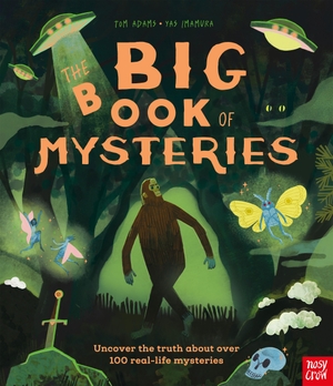 Adams, Tom. The Big Book of Mysteries. Nosy Crow, 2026.