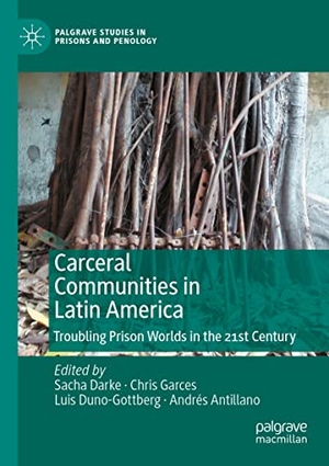 Darke, Sacha / Andrés Antillano et al (Hrsg.). Carceral Communities in Latin America - Troubling Prison Worlds in the 21st Century. Springer International Publishing, 2022.