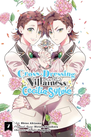 Akizakura, Hiroro. Cross-Dressing Villainess Cecilia Sylvie, Vol. 7 (Manga). Yen Press, 2025.