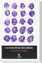 La noche de las cien cabezas : novela del tiempo en delirio