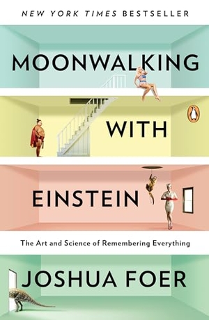 Foer, Joshua. Moonwalking with Einstein - The Art and Science of Remembering Everything. Penguin LLC  US, 2012.