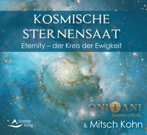 Onitani / Mitsch Kohn. Sternensaat - Eternity - der Kreis der Ewigkeit. Schirner Verlag, 2021.