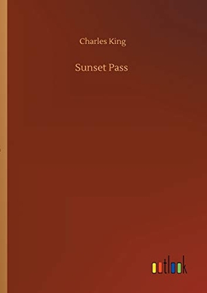 King, Charles. Sunset Pass. Outlook Verlag, 2020.