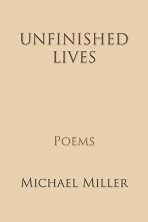 Miller, Michael. Unfinished Lives. Touchladybirdlucky Studios, 2021.