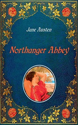 Austen, Jane. Northanger Abbey - Illustrated - Unabridged - original text of the first edition (1818) - with 20 illustrations by Hugh Thomson. Books on Demand, 2020.
