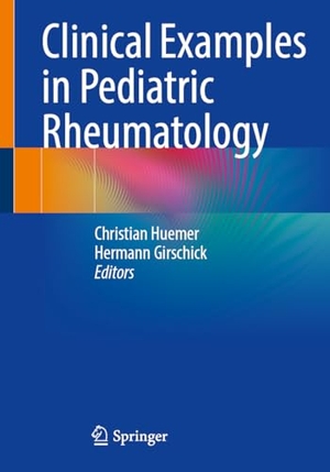 Girschick, Hermann / Christian Huemer (Hrsg.). Clinical Examples in Pediatric Rheumatology. Springer Berlin Heidelberg, 2024.