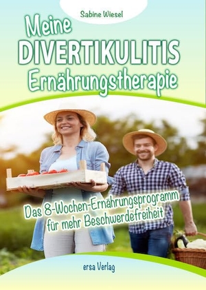 Wiesel, Sabine. Meine Divertikulitis Ernährungstherapie - Das 8-Wochen-Ernährungsprogramm für mehr Beschwerdefreiheit. Ersa Verlag UG, 2016.
