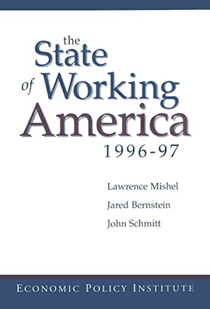 Mishel, Lawrence / Bernstein, Jared et al. The State of Working America - 1996-97. Routledge, 1996.
