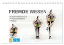 FREMDE WESEN / BODYPAINTING & PHOTOGRAPHY FRU.CH (Tischkalender 2025 DIN A5 quer), CALVENDO Monatskalender
