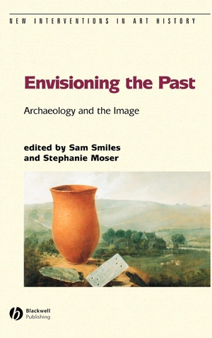 Smiles / Moser. Envisioning Past. John Wiley & Sons, 2005.