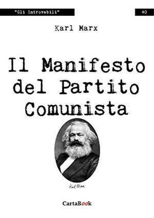 Marx, Karl. Il Manifesto del Partito Comunista. , 2022.