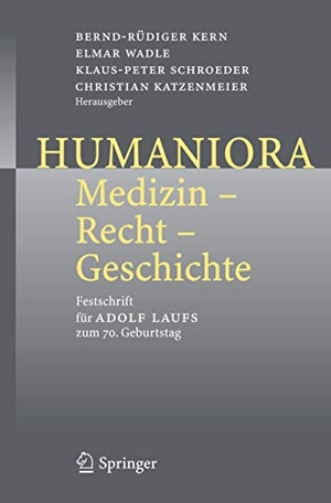 Kern, Bernd-Rüdiger / Christian Katzenmeier et al (Hrsg.). Humaniora: Medizin - Recht - Geschichte - Festschrift für Adolf Laufs zum 70. Geburtstag. Springer Berlin Heidelberg, 2005.