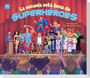 La Escuela Está Llena de Superhéroes (School Is Full of Super Heroes)