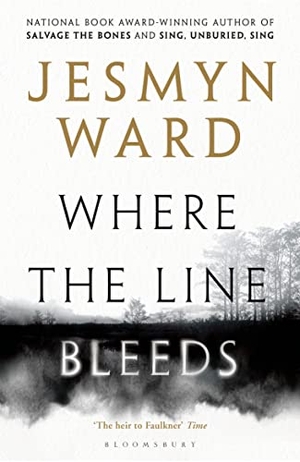 Ward, Jesmyn. Where the Line Bleeds. Bloomsbury Publishing PLC, 2018.