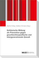 Solidarische Bildung als Prävention gegen geschlechtsspezifische und intergenerationale Gewalt