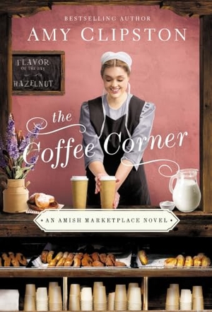 Clipston, Amy. The Coffee Corner. Zondervan, 2023.