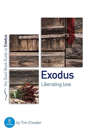 Chester, Tim. Exodus: Liberating Love - Eight Studies for Individuals or Groups. Good Book Co, 2016.