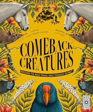 Stewart-Sharpe, Leisa. Comeback Creatures - Discover the Wild Things Once Thought Extinct?. Quarto Publishing PLC, 2025.
