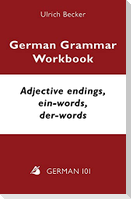 German Grammar Workbook - Adjective endings, ein-words, der-words