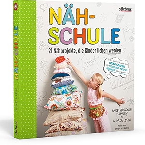Petronis Plumley, Amie / Andrea Lisle. Nähschule - 21 Nähprojekte, die Kinder lieben werden. Stiebner Verlag GmbH, 2018.