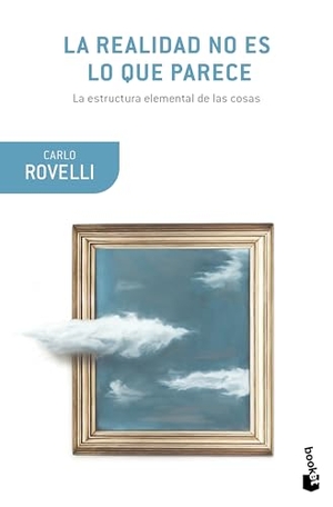 Rovelli, Carlo. La Realidad No Es Lo Que Parece: La Estructura Elemental de Las Cosas / Reality Is Not What It Seems. Planeta Publishing Corp, 2025.