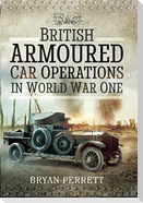 British Armoured Car Operations in World War One