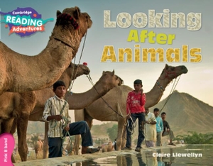Llewellyn, Claire. Cambridge Reading Adventures Looking After Animals Pink B Band. Cambridge University Press, 2016.